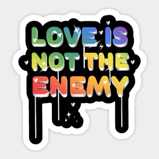 Love is not the enemy typography Sticker